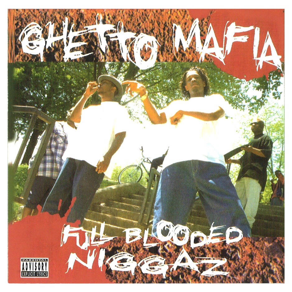 Ghetto Mafia - Full Blooded N!ggaz